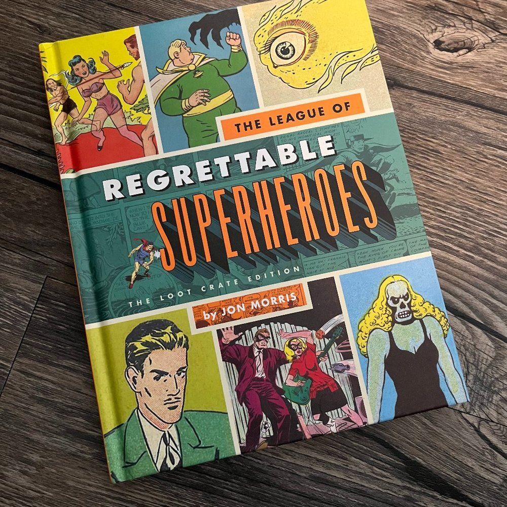 Loot Crate Edition The League of Regrettable Superheroes (Quirk Books, 2015) HC